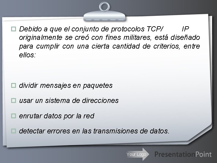 p Debido a que el conjunto de protocolos TCP/ IP originalmente se creó con