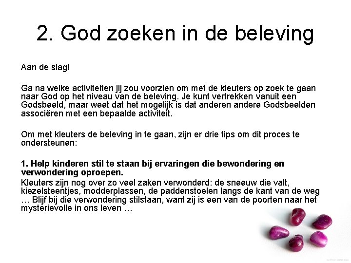 2. God zoeken in de beleving Aan de slag! Ga na welke activiteiten jij