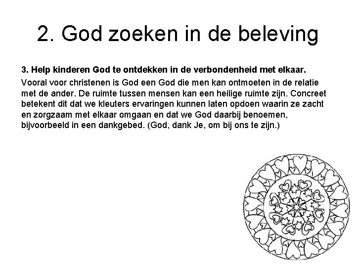 2. God zoeken in de beleving 3. Help kinderen God te ontdekken in de