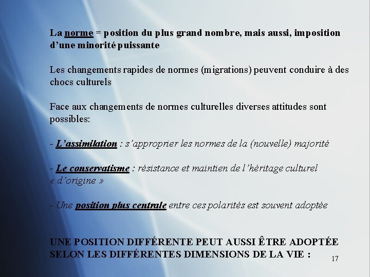 La norme = position du plus grand nombre, mais aussi, imposition d’une minorité puissante