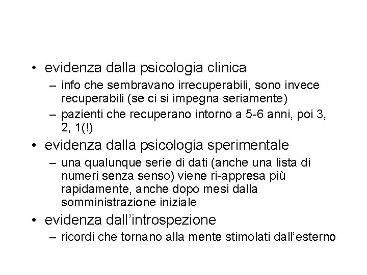  • evidenza dalla psicologia clinica – info che sembravano irrecuperabili, sono invece recuperabili