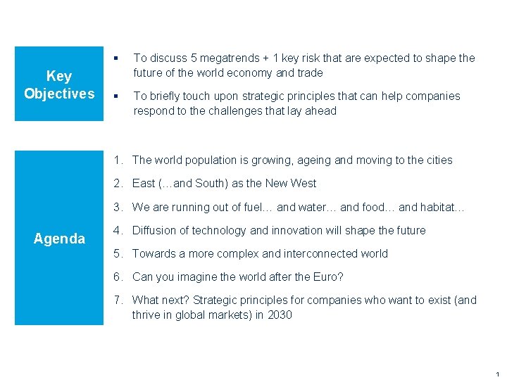 Key Objectives § To discuss 5 megatrends + 1 key risk that are expected
