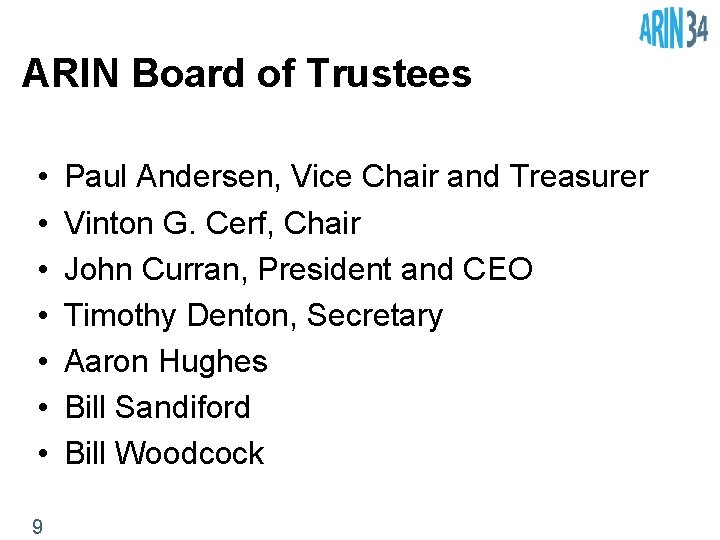 ARIN Board of Trustees • • 9 Paul Andersen, Vice Chair and Treasurer Vinton