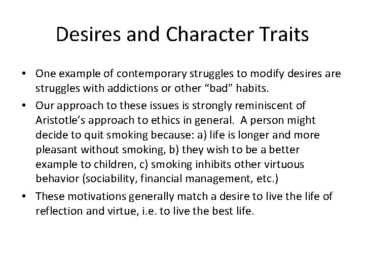 Desires and Character Traits • One example of contemporary struggles to modify desires are