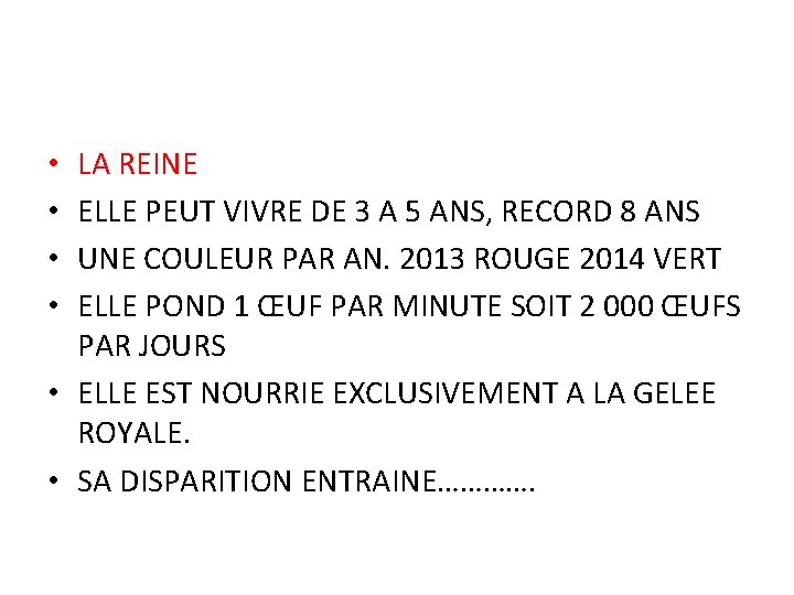 LA REINE ELLE PEUT VIVRE DE 3 A 5 ANS, RECORD 8 ANS UNE LA REINE ELLE PEUT VIVRE DE 3 A 5 ANS, RECORD 8 ANS UNE