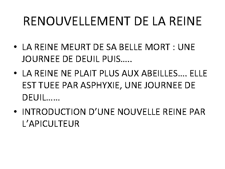 RENOUVELLEMENT DE LA REINE • LA REINE MEURT DE SA BELLE MORT : UNE RENOUVELLEMENT DE LA REINE • LA REINE MEURT DE SA BELLE MORT : UNE