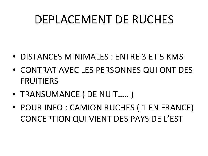 DEPLACEMENT DE RUCHES • DISTANCES MINIMALES : ENTRE 3 ET 5 KMS • CONTRAT DEPLACEMENT DE RUCHES • DISTANCES MINIMALES : ENTRE 3 ET 5 KMS • CONTRAT