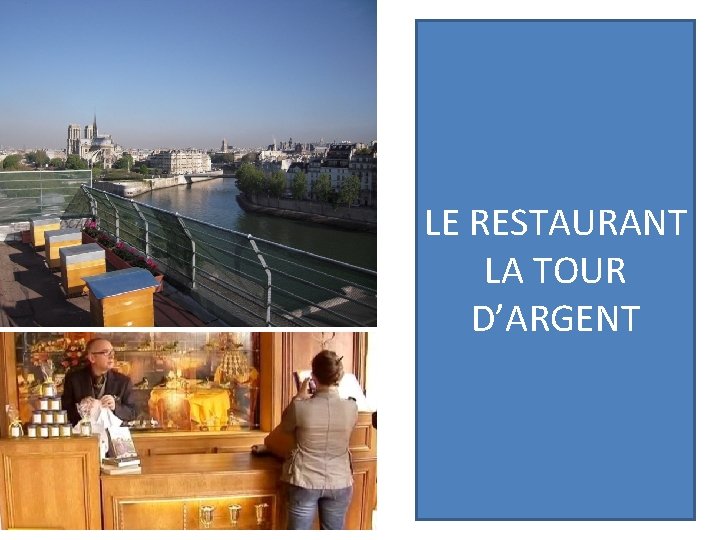 LE RESTAURANT LA TOUR D’ARGENT LE RESTAURANT LA TOUR D’ARGENT