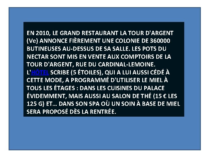 EN 2010, LE GRAND RESTAURANT LA TOUR D'ARGENT (Ve) ANNONCE FIÈREMENT UNE COLONIE DE EN 2010, LE GRAND RESTAURANT LA TOUR D'ARGENT (Ve) ANNONCE FIÈREMENT UNE COLONIE DE