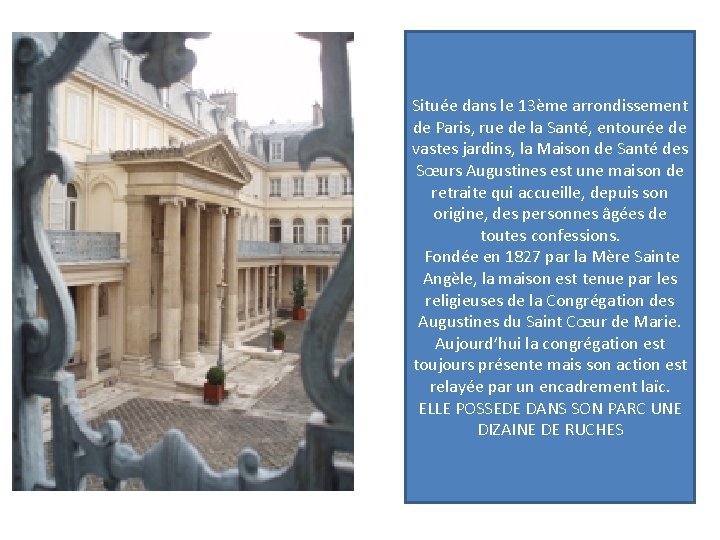 Située dans le 13ème arrondissement de Paris, rue de la Santé, entourée de vastes Située dans le 13ème arrondissement de Paris, rue de la Santé, entourée de vastes