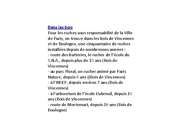 Dans les bois Pour les ruches sous responsabilité de la Ville de Paris, on Dans les bois Pour les ruches sous responsabilité de la Ville de Paris, on