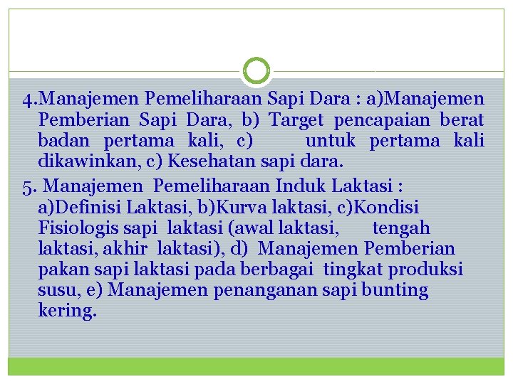 4. Manajemen Pemeliharaan Sapi Dara : a)Manajemen Pemberian Sapi Dara, b) Target pencapaian berat