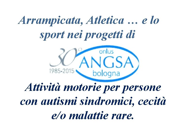 Arrampicata, Atletica … e lo sport nei progetti di Attività motorie persone con autismi