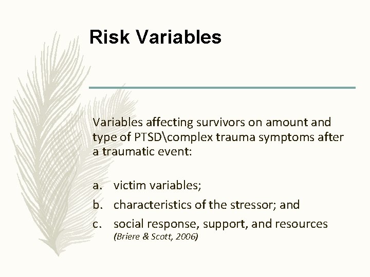 Risk Variables affecting survivors on amount and type of PTSDcomplex trauma symptoms after a