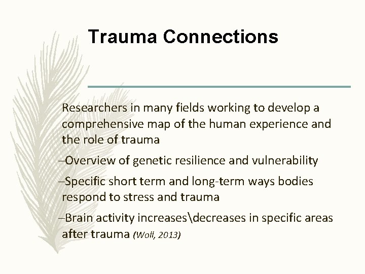 Trauma Connections Researchers in many fields working to develop a comprehensive map of the
