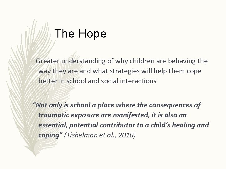 The Hope Greater understanding of why children are behaving the way they are and