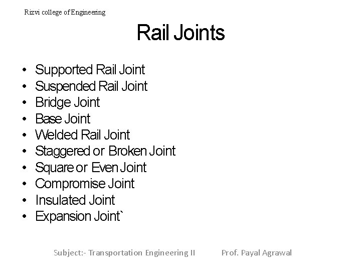 Rizvi college of Engineering Rail Joints • • • Supported Rail Joint Suspended Rail