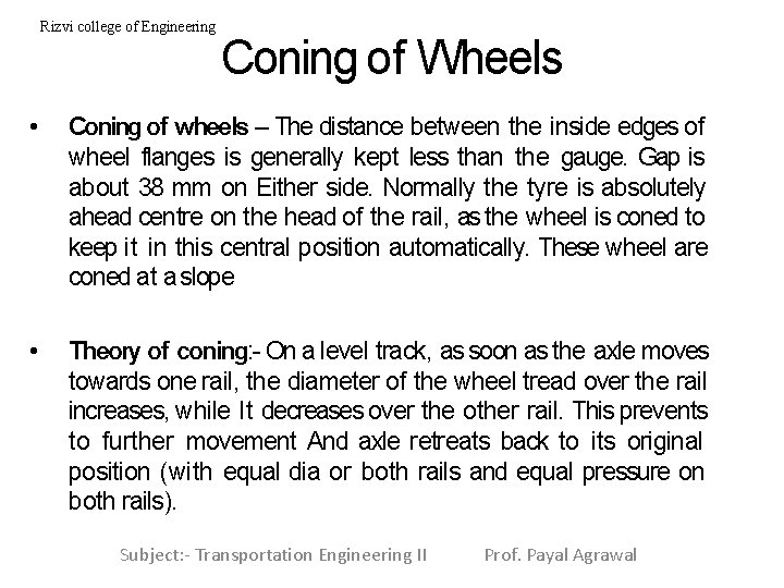 Rizvi college of Engineering Coning of Wheels • Coning of wheels – The distance