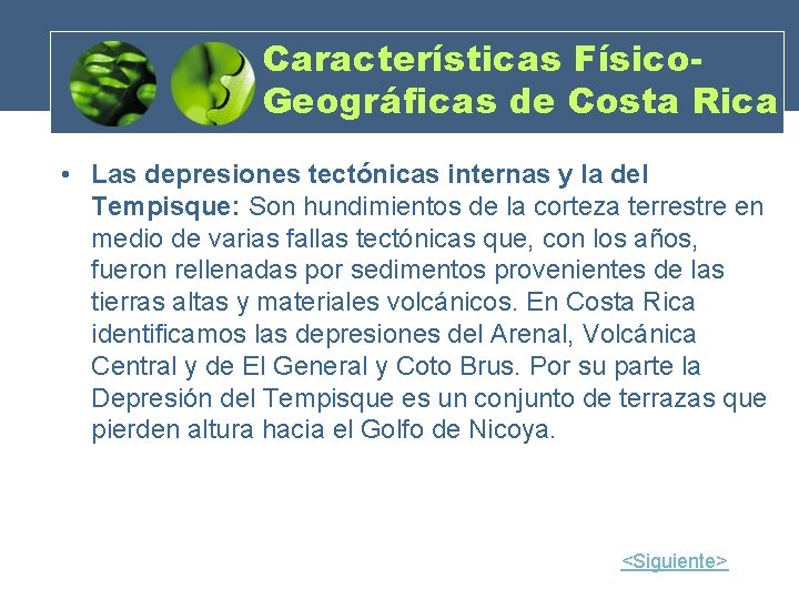 Características Físico. Geográficas de Costa Rica • Las depresiones tectónicas internas y la del