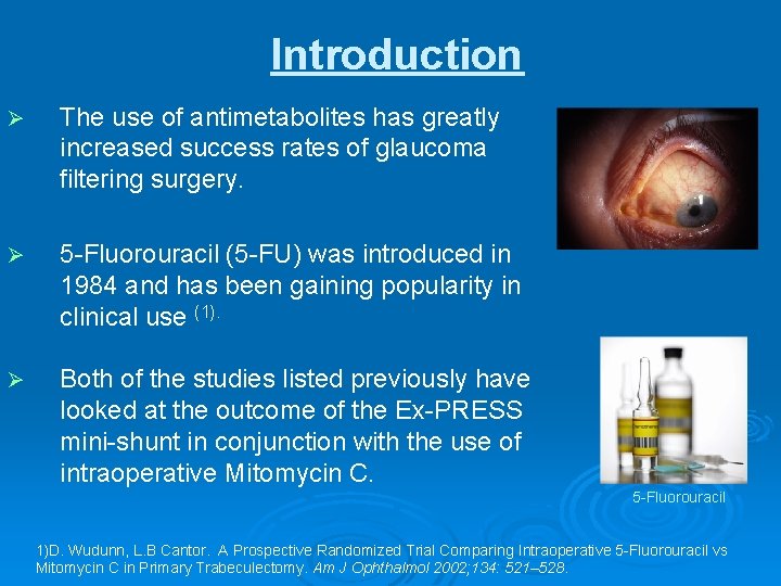 Introduction Ø The use of antimetabolites has greatly increased success rates of glaucoma filtering