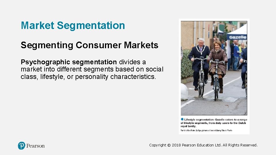 Market Segmentation Segmenting Consumer Markets Psychographic segmentation divides a market into different segments based