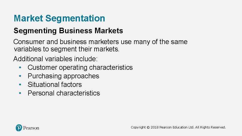 Market Segmentation Segmenting Business Markets Consumer and business marketers use many of the same