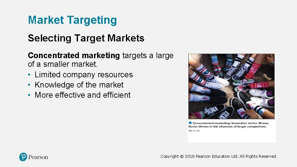 Market Targeting Selecting Target Markets Concentrated marketing targets a large of a smaller market.