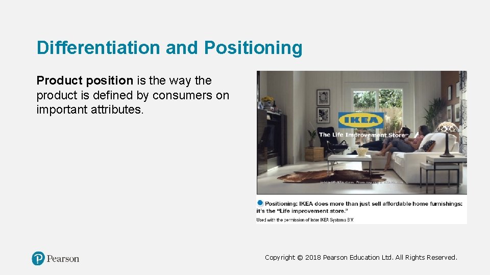 Differentiation and Positioning Product position is the way the product is defined by consumers