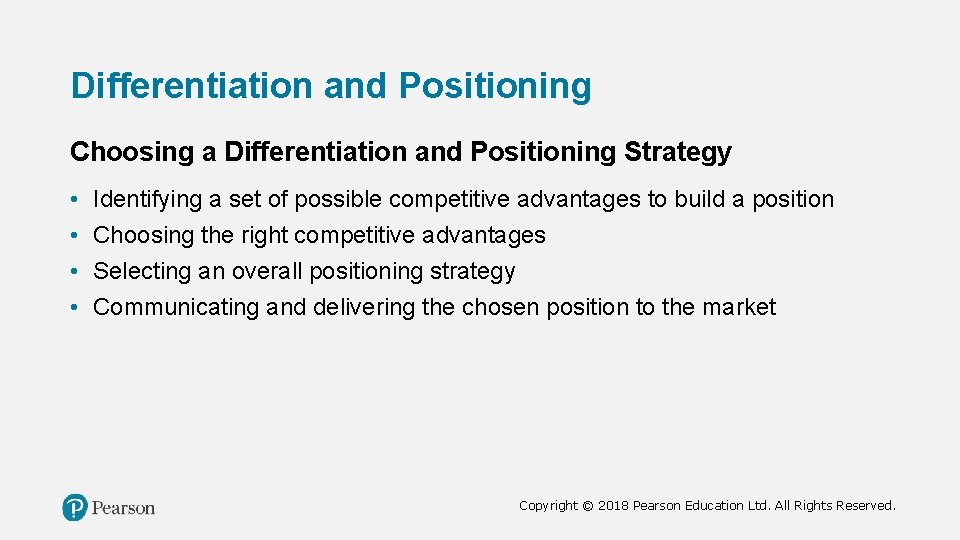 Differentiation and Positioning Choosing a Differentiation and Positioning Strategy • • Identifying a set