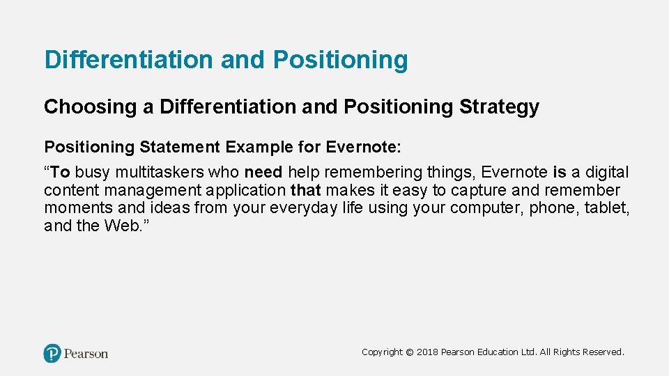 Differentiation and Positioning Choosing a Differentiation and Positioning Strategy Positioning Statement Example for Evernote: