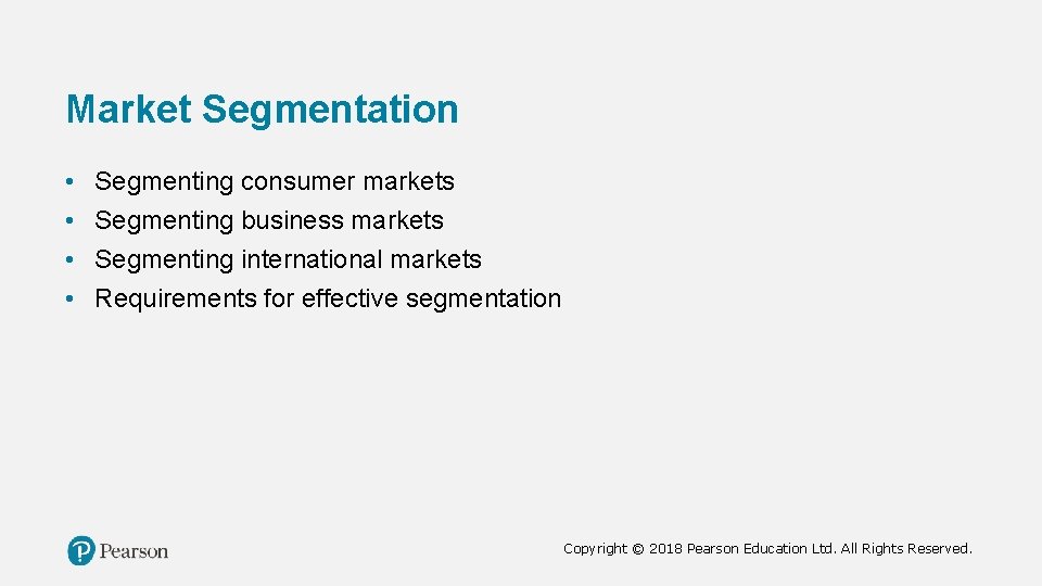 Market Segmentation • • Segmenting consumer markets Segmenting business markets Segmenting international markets Requirements