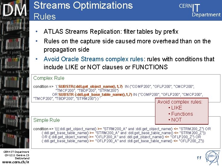 Streams Optimizations Rules • ATLAS Streams Replication: filter tables by prefix • Rules on