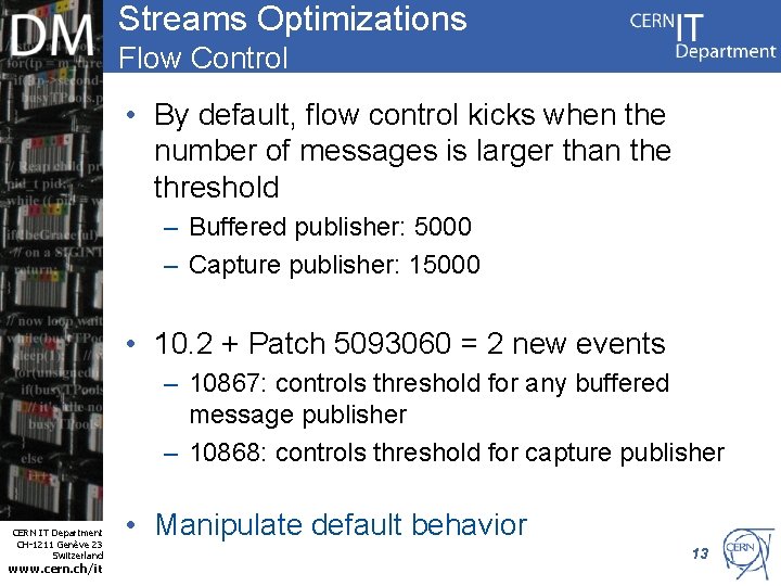 Streams Optimizations Flow Control • By default, flow control kicks when the number of