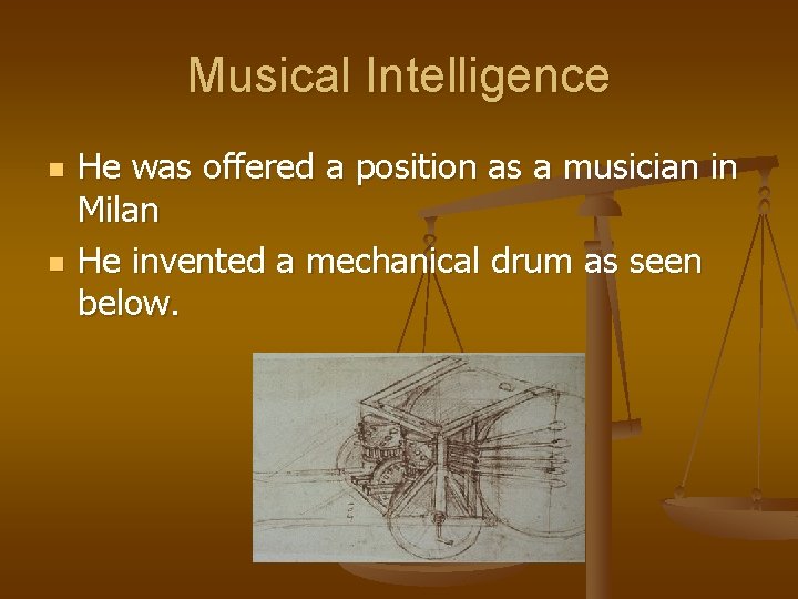 Musical Intelligence n n He was offered a position as a musician in Milan