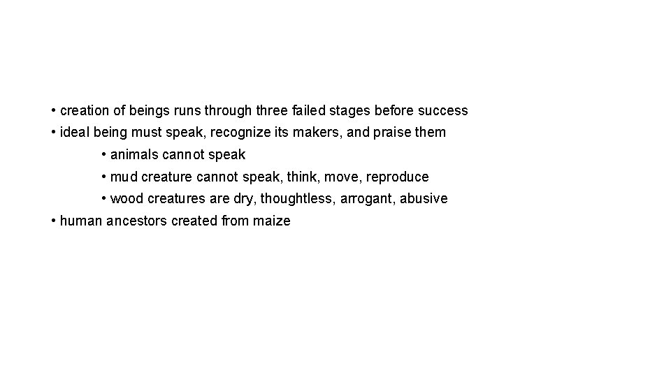  • creation of beings runs through three failed stages before success • ideal