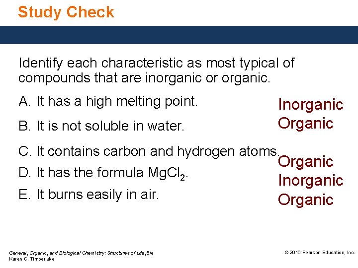 Study Check Identify each characteristic as most typical of compounds that are inorganic or