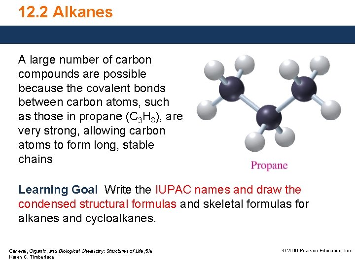 12. 2 Alkanes A large number of carbon compounds are possible because the covalent