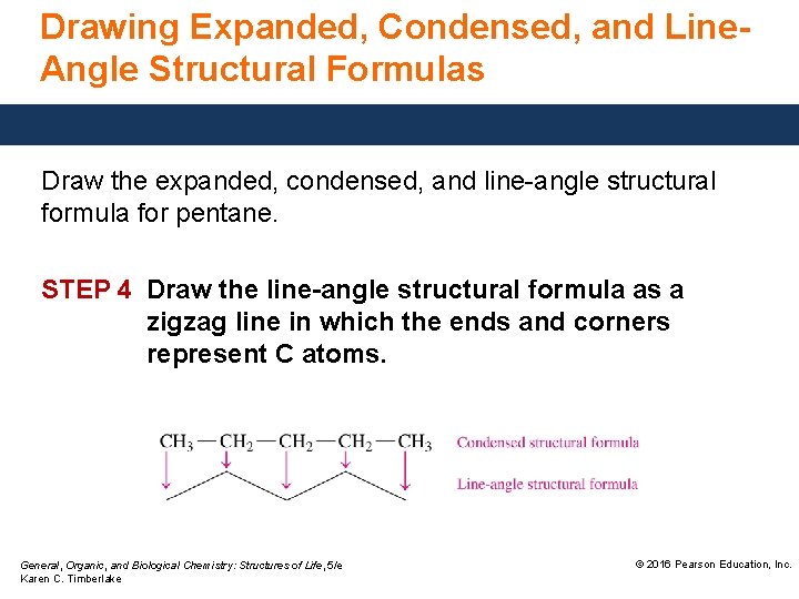 Drawing Expanded, Condensed, and Line. Angle Structural Formulas Draw the expanded, condensed, and line-angle