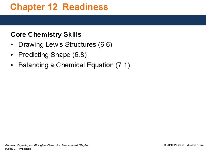 Chapter 12 Readiness Core Chemistry Skills • Drawing Lewis Structures (6. 6) • Predicting