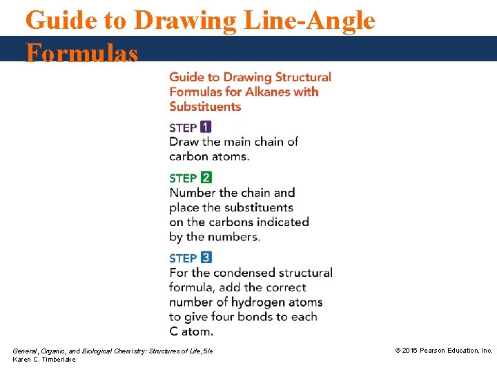 Guide to Drawing Line-Angle Formulas General, Organic, and Biological Chemistry: Structures of Life, 5/e