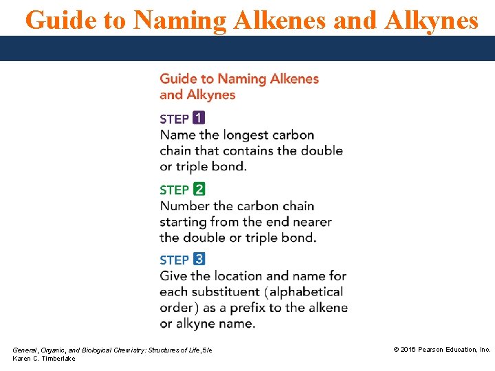 Guide to Naming Alkenes and Alkynes General, Organic, and Biological Chemistry: Structures of Life,