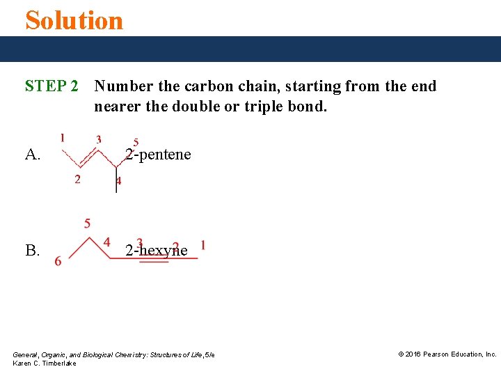 Solution STEP 2 Number the carbon chain, starting from the end nearer the double