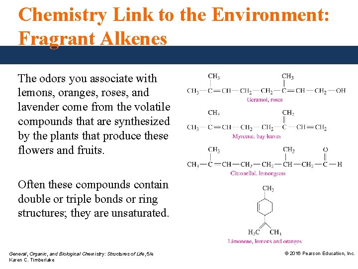 Chemistry Link to the Environment: Fragrant Alkenes The odors you associate with lemons, oranges,