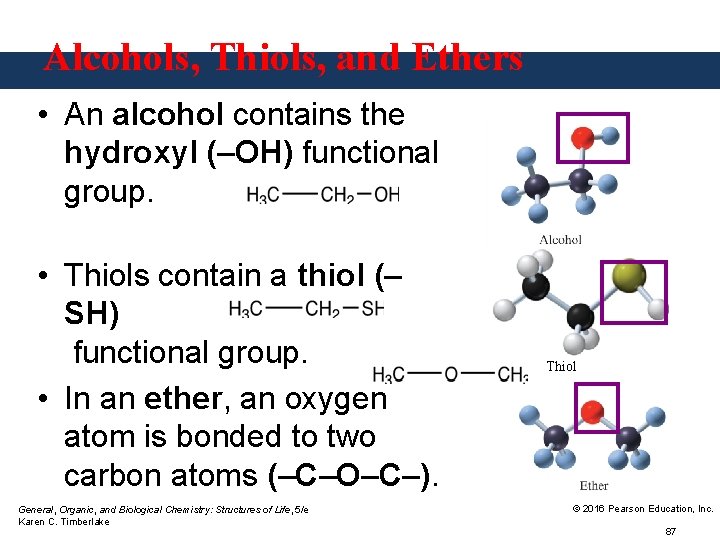 Alcohols, Thiols, and Ethers • An alcohol contains the hydroxyl (–OH) functional group. • Alcohols, Thiols, and Ethers • An alcohol contains the hydroxyl (–OH) functional group. •
