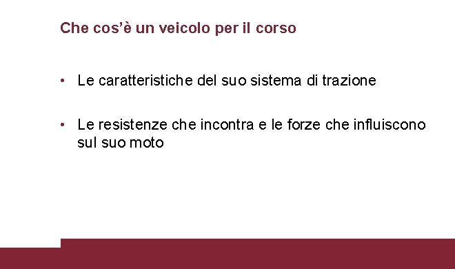 Che cos’è un veicolo per il corso • Le caratteristiche del suo sistema di