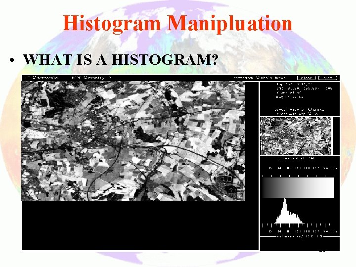 Histogram Manipluation • WHAT IS A HISTOGRAM? 20 