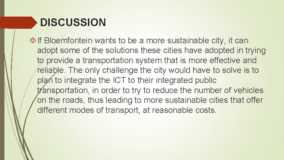 DISCUSSION If Bloemfontein wants to be a more sustainable city, it can adopt some