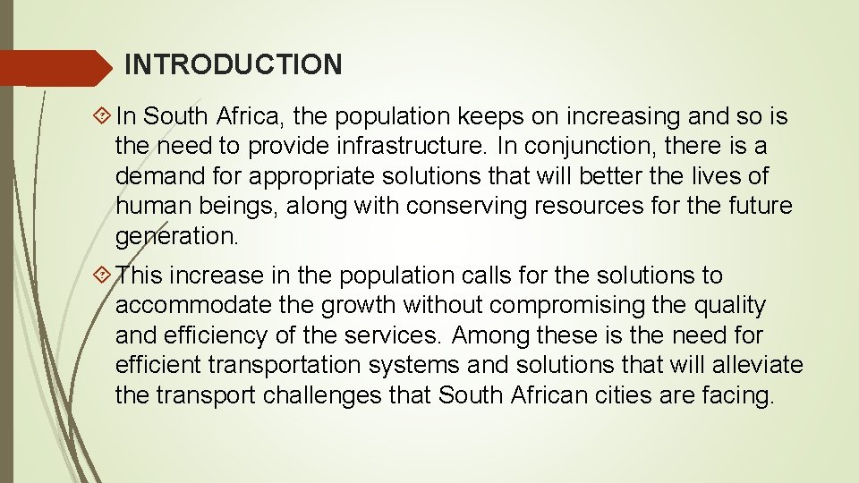 INTRODUCTION In South Africa, the population keeps on increasing and so is the need