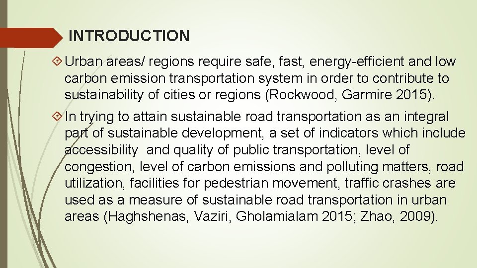 INTRODUCTION Urban areas/ regions require safe, fast, energy-efficient and low carbon emission transportation system