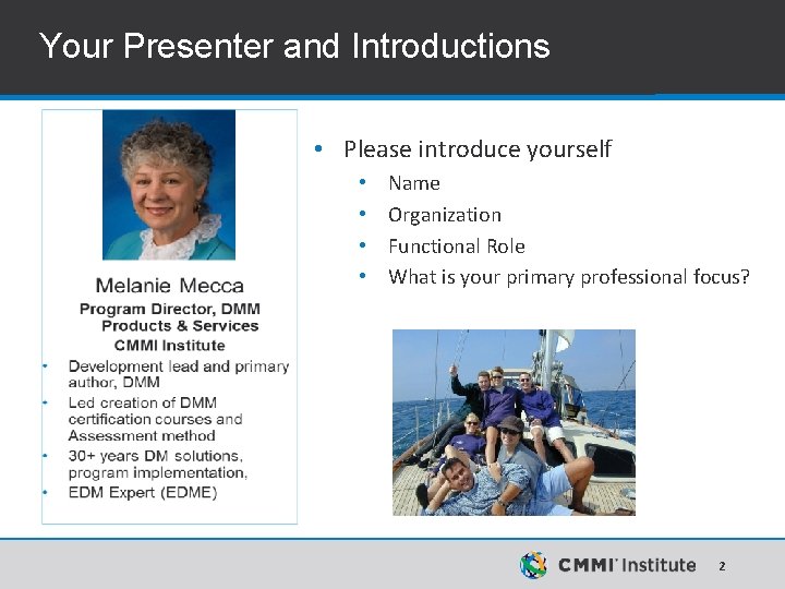 Your Presenter and Introductions • Please introduce yourself • • Name Organization Functional Role Your Presenter and Introductions • Please introduce yourself • • Name Organization Functional Role